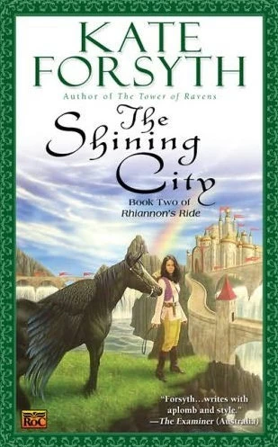 The Shining City (Rhiannon's Ride #2) by Kate Forsyth
