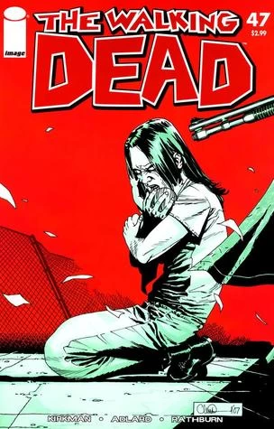 The Walking Dead, Issue #47 (The Walking Dead (single issues) #47) by Charlie Adlard, Robert Kirkman, Cliff Rathburn