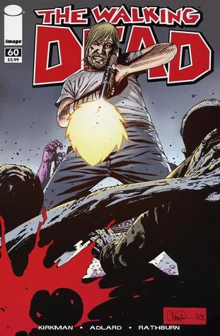 The Walking Dead, Issue #60 (The Walking Dead (single issues) #60) by Charlie Adlard, Robert Kirkman, Cliff Rathburn
