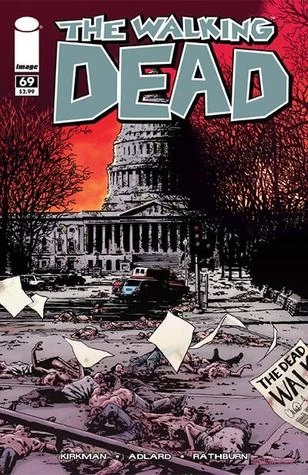 The Walking Dead, Issue #69 (The Walking Dead (single issues) #69) by Charlie Adlard, Robert Kirkman, Cliff Rathburn