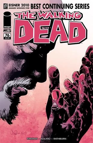 The Walking Dead, Issue #76 (The Walking Dead (single issues) #76) by Charlie Adlard, Robert Kirkman, Cliff Rathburn