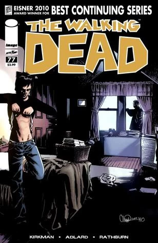 The Walking Dead, Issue #77 (The Walking Dead (single issues) #77) by Charlie Adlard, Robert Kirkman, Cliff Rathburn