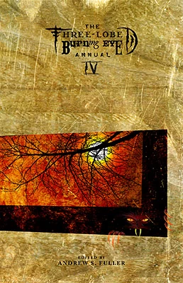 Three-lobed Burning Eye Annual - vol. IV (Three-lobed Burning Eye Annual #4) by Andrew S. Fuller