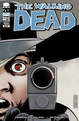 The Walking Dead, Issue #105 (The Walking Dead (single issues) #105) by Charlie Adlard, Robert Kirkman, Cliff Rathburn
