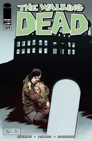 The Walking Dead, Issue #109 (The Walking Dead (single issues) #109) by Charlie Adlard, Robert Kirkman, Cliff Rathburn