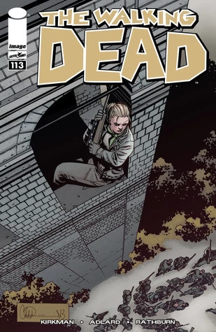 The Walking Dead, Issue #113 (The Walking Dead (single issues) #113) by Charlie Adlard, Robert Kirkman, Cliff Rathburn