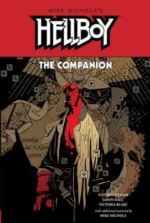 Hellboy: The Companion (Hellboy) by Mike Mignola, Stephen Weiner, Jason Hall, Victoria Blake