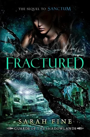 Fractured (Guards of the Shadowlands #2) by Sarah Fine