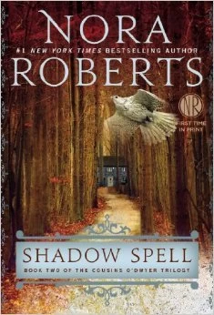 Shadow Spell (The Cousins O'Dwyer Trilogy #2) by Nora Roberts