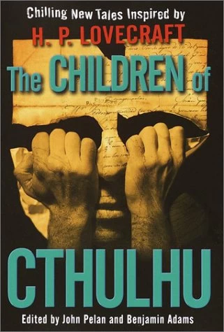 The Children of Cthulhu: Chilling New Tales Inspired by H.P. Lovecraft by John Pelan