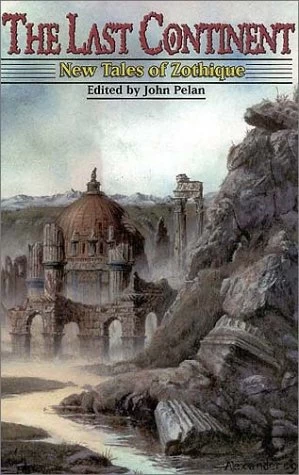 The Last Continent: New Tales of Zothique by John Pelan