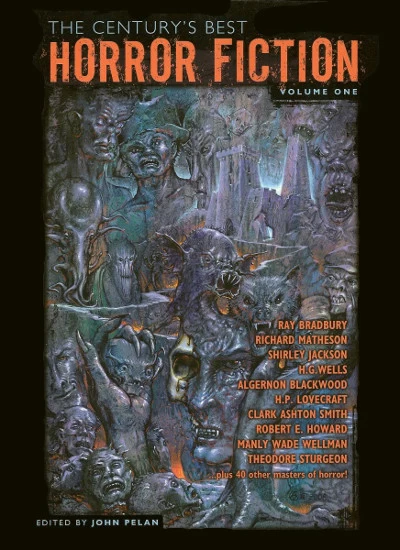 The Century's Best Horror Fiction: Volume One (1901-1950) (The Century's Best Horror Fiction #1) by John Pelan