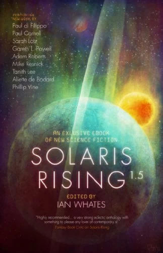 Solaris Rising 1.5: An Exclusive Ebook of New Science Fiction (Solaris Rising) by Ian Whates