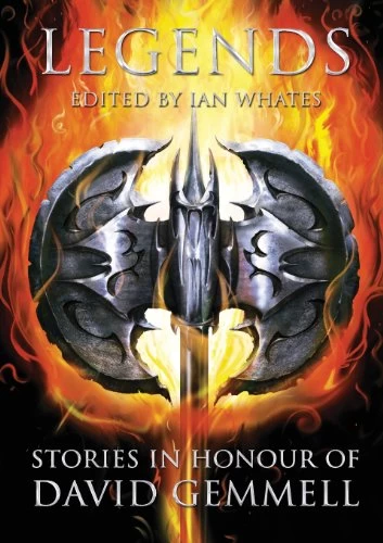 Legends: Stories in Honour of David Gemmell (Legends: Stories in Honour of David Gemmell #1) by Ian Whates