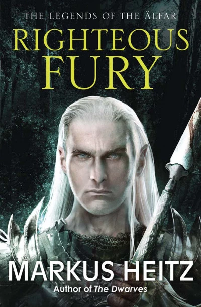 Righteous Fury (The Legends of the Älfar #1) by Markus Heitz