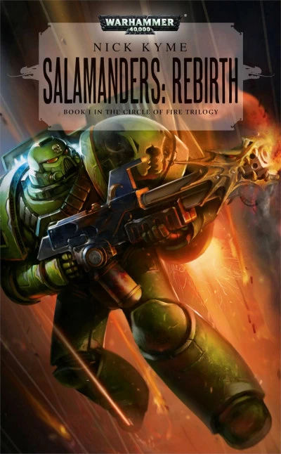 Salamanders: Rebirth (Warhammer 40,000: The Circle of Fire Trilogy #1) by Nick Kyme