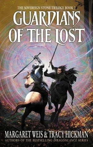 Guardians of the Lost (The Sovereign Stone Trilogy #2) by Margaret Weis, Tracy Hickman