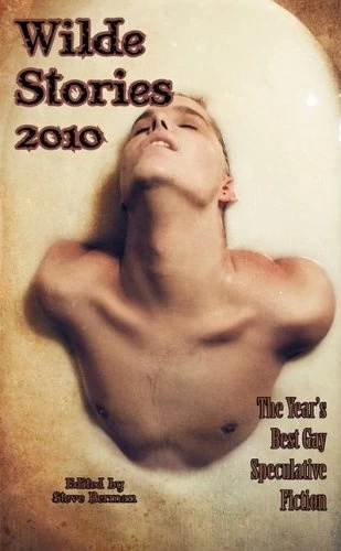 Wilde Stories 2010: The Year's Best Gay Speculative Fiction (Wilde Stories) by Steve Berman