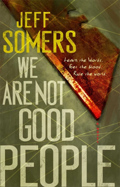 We Are Not Good People (The Ustari Cycle) by Jeff Somers