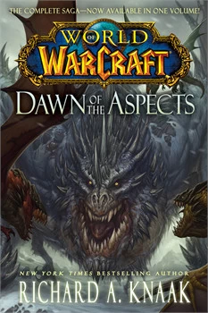 Dawn of the Aspects (WarCraft: World of WarCraft) by Richard A. Knaak