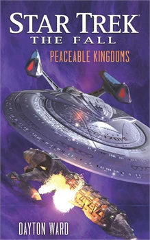 Peaceable Kingdoms (Star Trek: The Fall) by Dayton Ward
