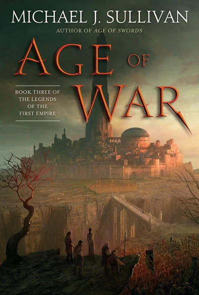 Age of War (The Legends of the First Empire #3) by Michael J. Sullivan