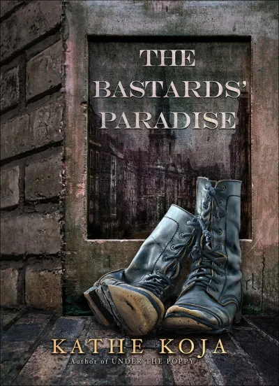 The Bastards' Paradise (Under the Poppy trilogy #3) by Kathe Koja