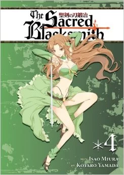 The Sacred Blacksmith: Volume 4 (Sacred Blacksmith #4) by Isao Miura, Kotaro Yamada
