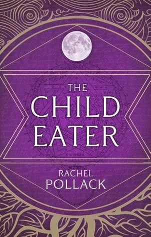 Child Eater by Rachel Pollack