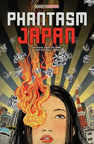 Phantasm Japan: Fantasies Light and Dark, From and About Japan by Nick Mamatas, Masumi Washington, Haikasoru