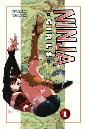 Ninja Girls: Volume 1 (Ninja Girls #1) by Hosana Tanaka