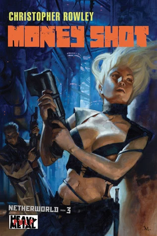 Money Shot (Netherworld #3) by Christopher Rowley