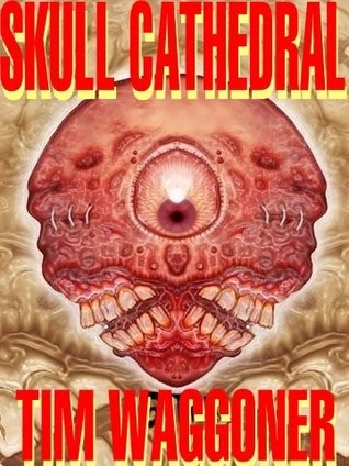 Skull Cathedral by Tim Waggoner