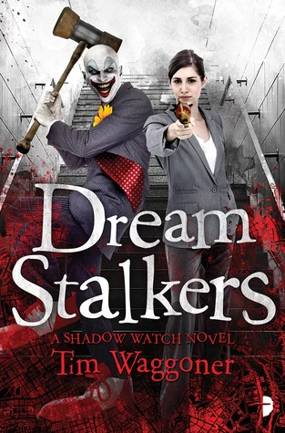 Dream Stalkers (Shadow Watch #2) by Tim Waggoner