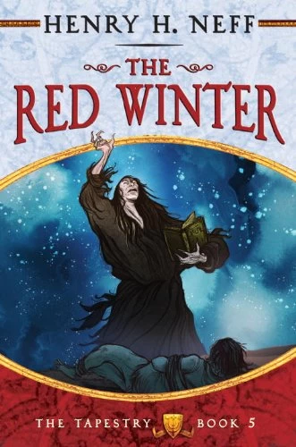 The Red Winter (The Tapestry #5) by Henry H. Neff