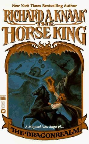 The Horse King (The Dragonrealm #7) by Richard A. Knaak