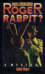 Who Censored Roger Rabbit? (Roger Rabbit) by Gary K. Wolf