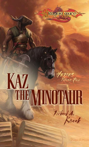 Kaz the Minotaur (Dragonlance: Heroes #4) by Richard A. Knaak