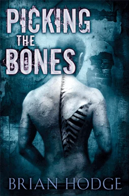 Picking the Bones by Brian Hodge