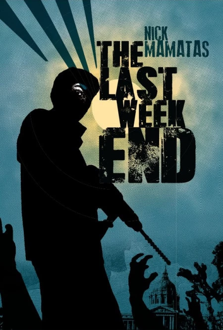 The Last Weekend by Nick Mamatas
