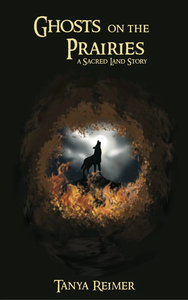 Ghosts on the Prairies: A Sacred Land Story (Sacred Land Stories) by Tanya Reimer