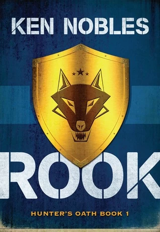 Rook (Hunter's Oath #1) by Ken Nobles