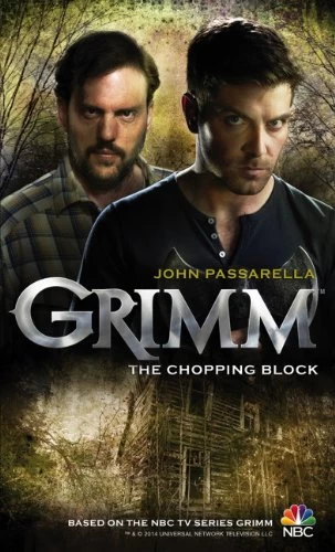 The Chopping Block (Grimm) by John Passarella