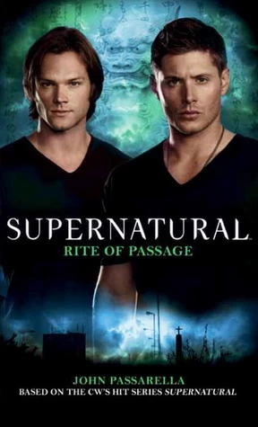 Rite of Passage (Supernatural) by John Passarella
