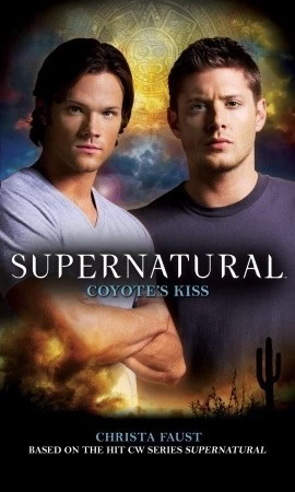 Coyote's Kiss (Supernatural) by Christa Faust
