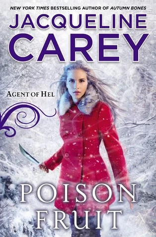 Poison Fruit (Agent of Hel #3) by Jacqueline Carey