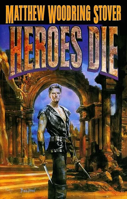 Heroes Die (Acts of Caine #1) by Matthew Stover