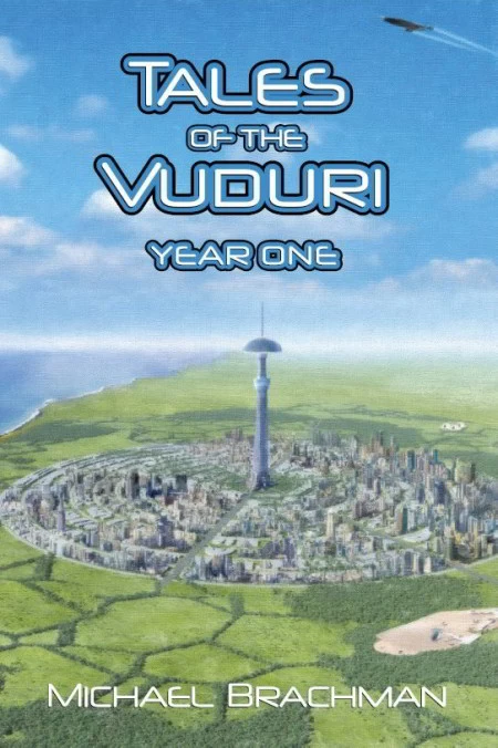 Tales of the Vuduri: Year One (Tales of the Vuduri #1) by Michael Brachman