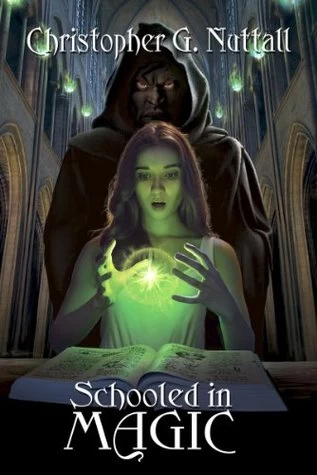Schooled in Magic (Schooled in Magic #1) by Christopher Nuttall
