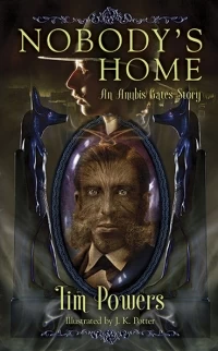 Nobody's Home: An Anubis Gates Story by Tim Powers